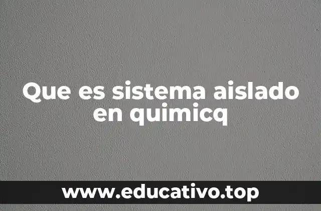 Que es sistema aislado en quimicq