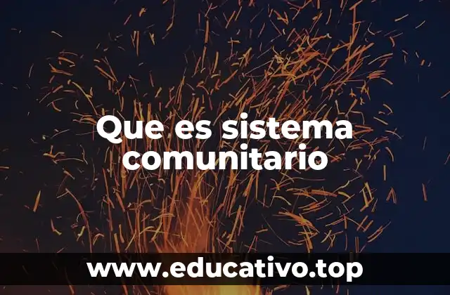Que es sistema comunitario