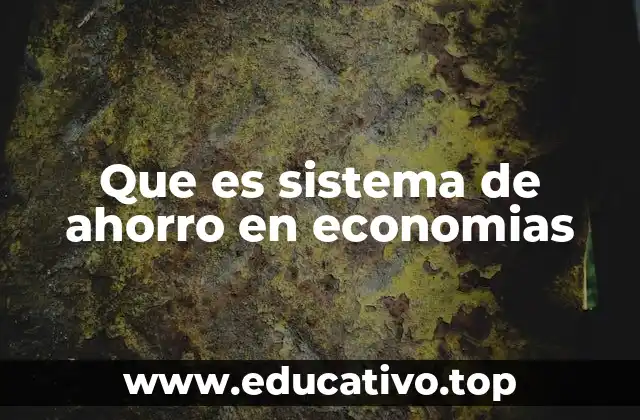 Que es sistema de ahorro en economias