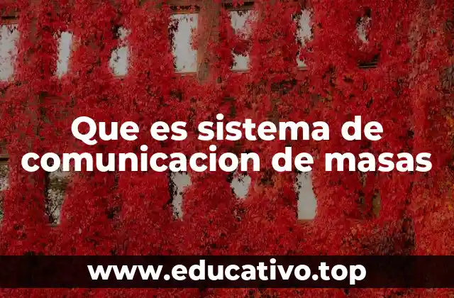 Que es sistema de comunicacion de masas