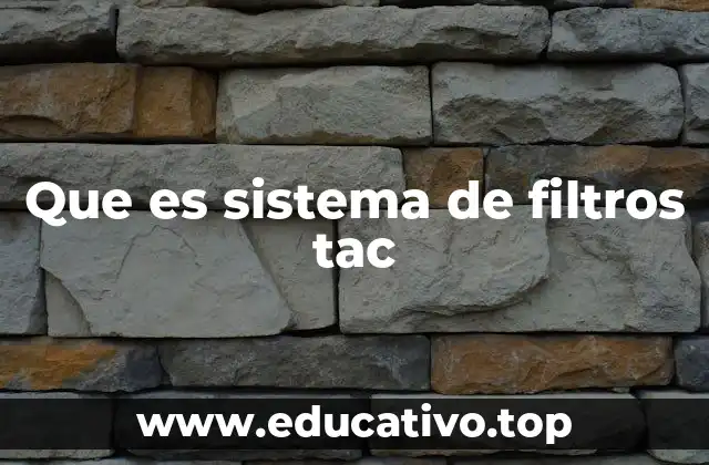 Que es sistema de filtros tac