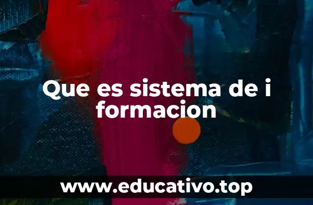 Que es sistema de i formacion