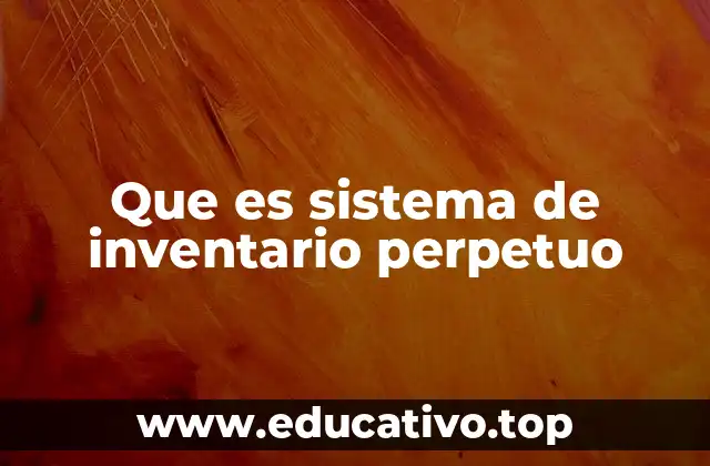 Que es sistema de inventario perpetuo