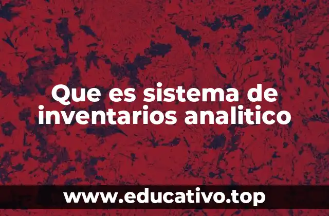 Que es sistema de inventarios analitico