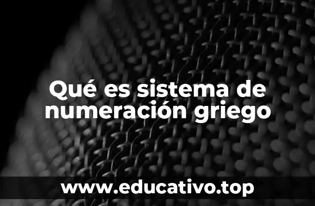 Qué es sistema de numeración griego