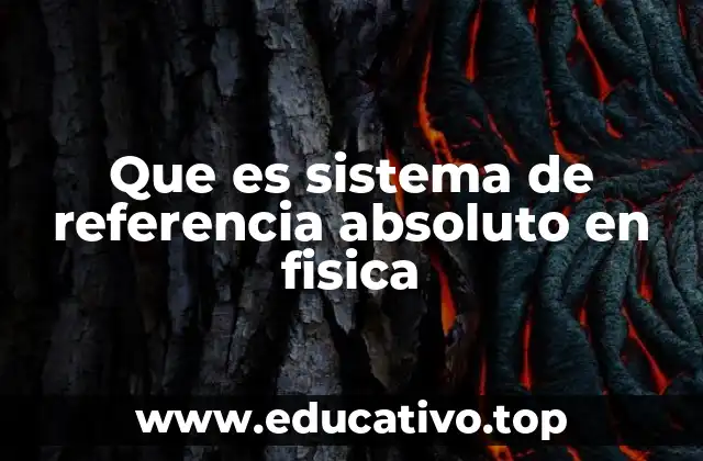 Que es sistema de referencia absoluto en fisica