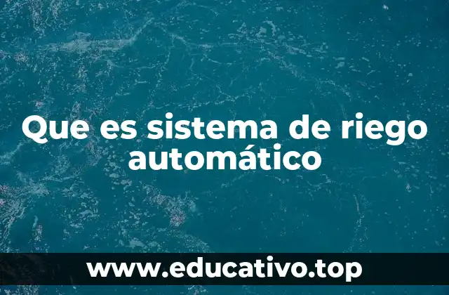 Que es sistema de riego automático