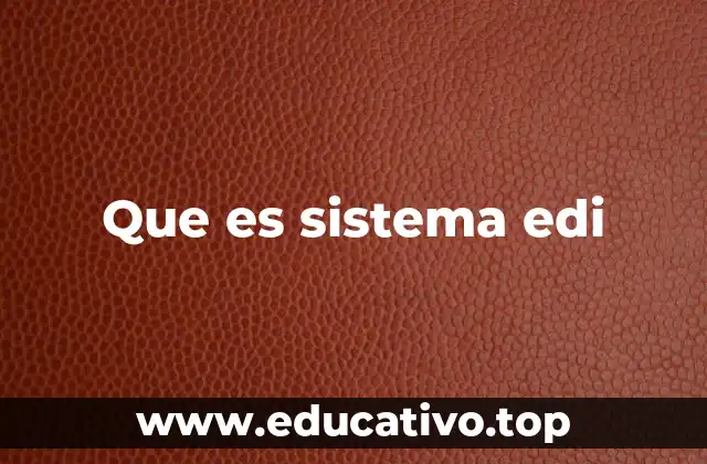 La importancia del EDI en la comunicación empresarial