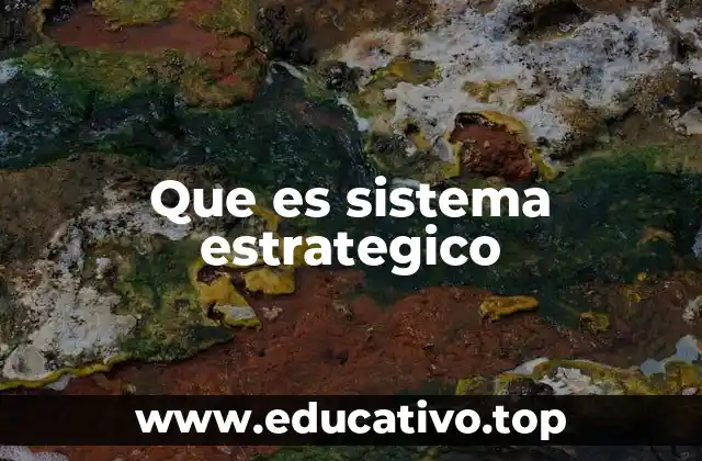 Que es sistema estrategico