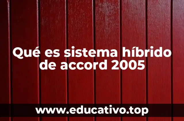 Qué es sistema híbrido de accord 2005