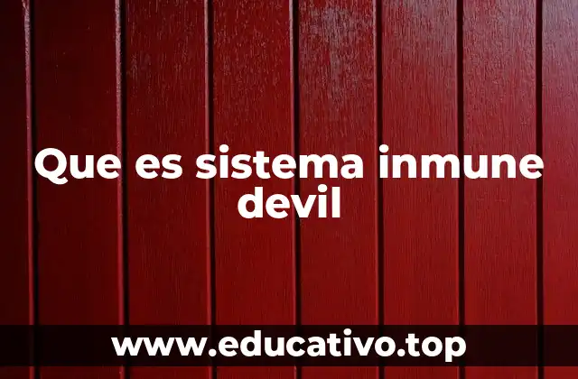 Que es sistema inmune devil