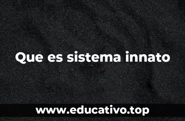 Que es sistema innato