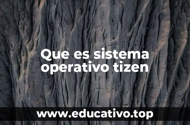 Que es sistema operativo tizen