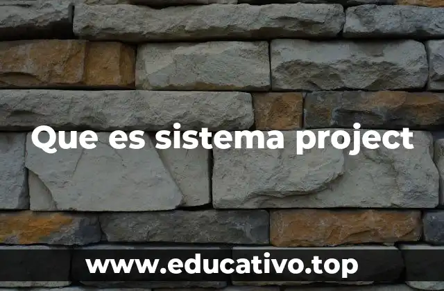 La importancia de implementar un sistema estructurado para proyectos