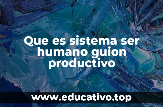 La evolución del ser humano como actor productivo