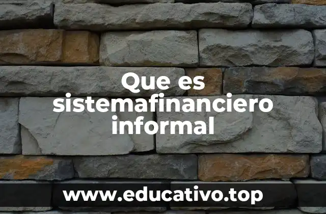 Que es sistemafinanciero informal
