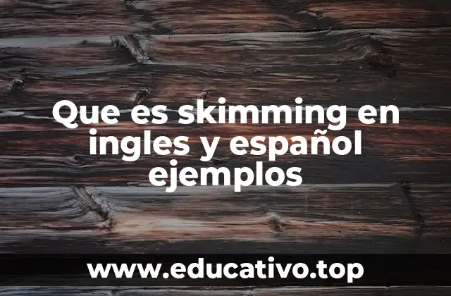 Que es skimming en ingles y español ejemplos