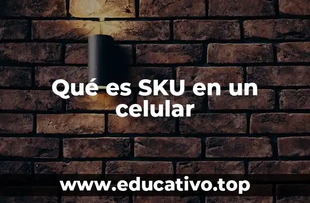 Qué es SKU en un celular