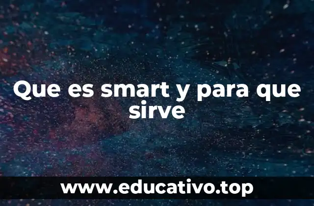 Que es smart y para que sirve