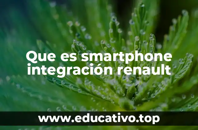 Que es smartphone integración renault