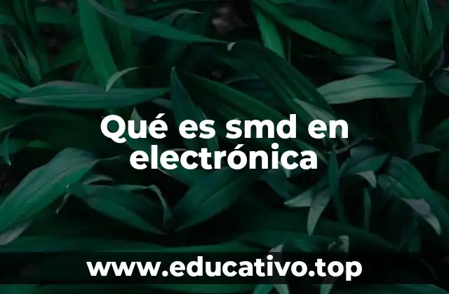 Qué es smd en electrónica
