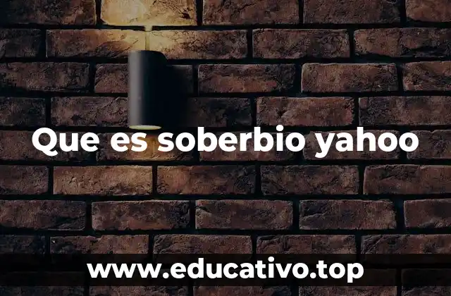 Que es soberbio yahoo