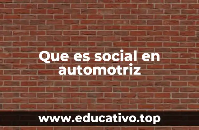 Que es social en automotriz