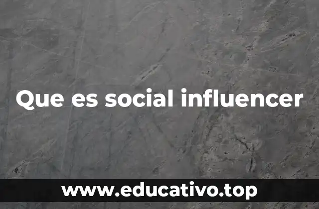 Que es social influencer