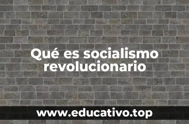 La base teórica del socialismo revolucionario