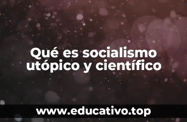 Qué es socialismo utópico y científico