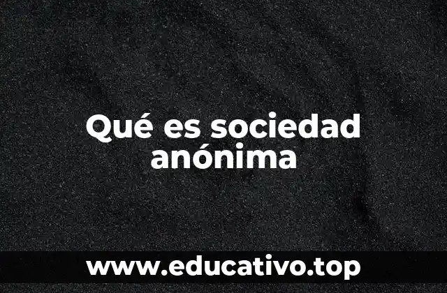 Qué es sociedad anónima