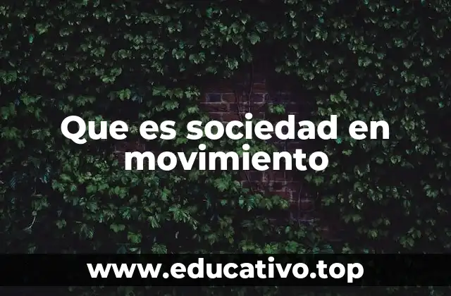 La evolución constante de las estructuras sociales