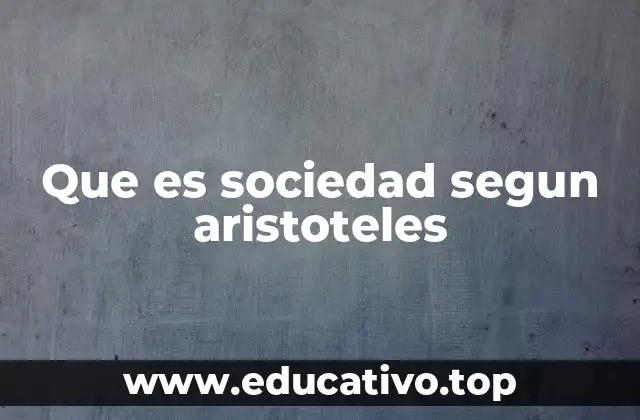 Que es sociedad segun aristoteles