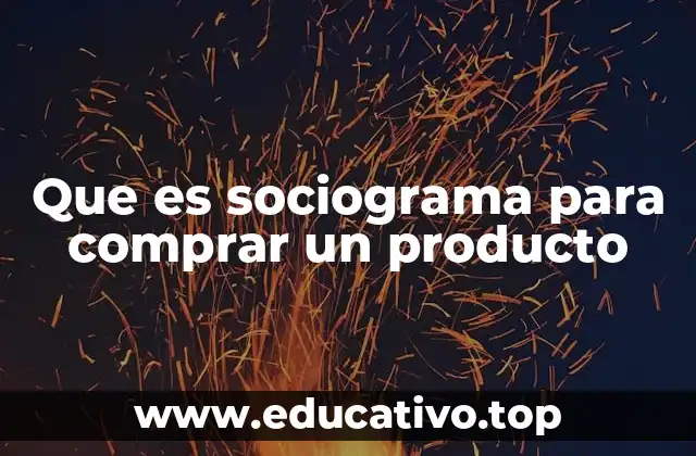 Que es sociograma para comprar un producto