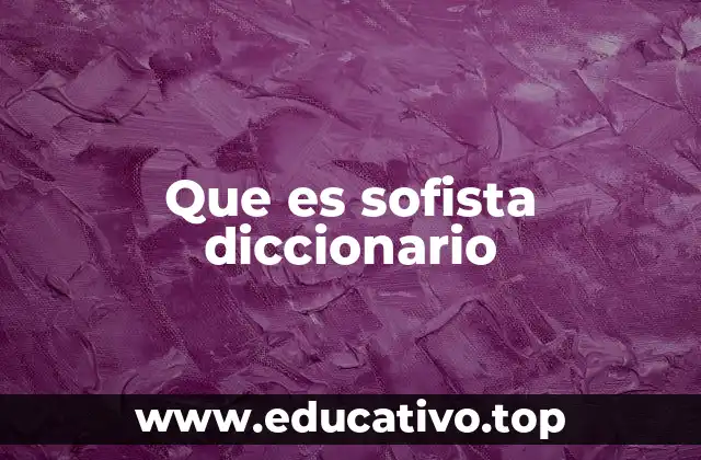 Que es sofista diccionario