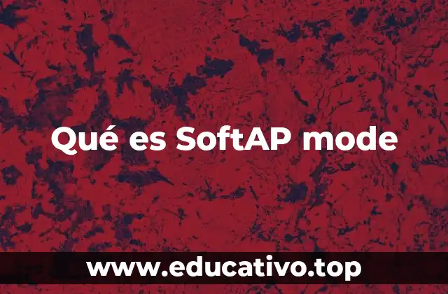 Qué es SoftAP mode