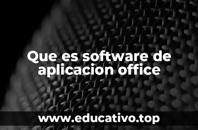 Que es software de aplicacion office