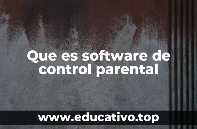 Que es software de control parental