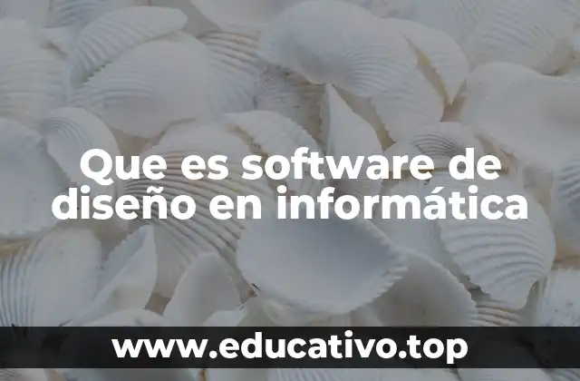 Que es software de diseño en informática