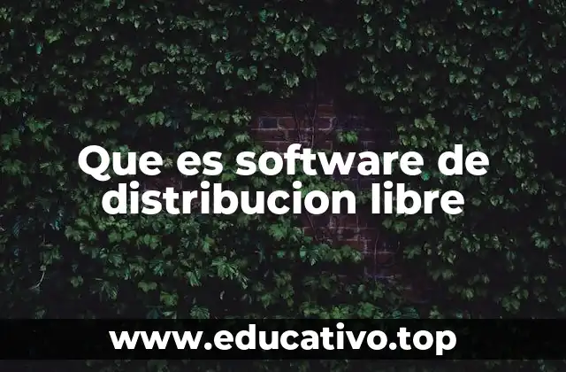 Que es software de distribucion libre