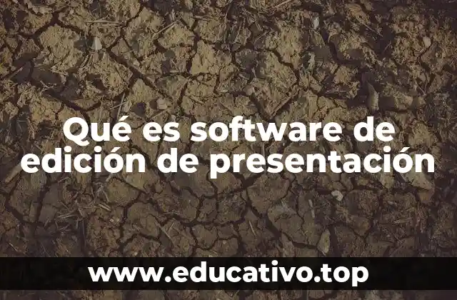 Qué es software de edición de presentación