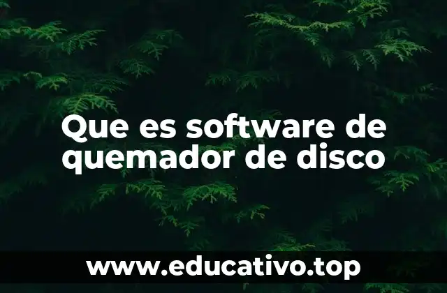 Que es software de quemador de disco