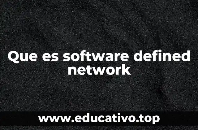 Que es software defined network