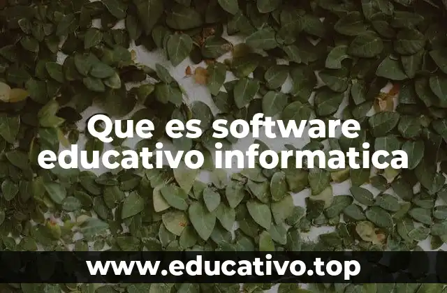 Que es software educativo informatica