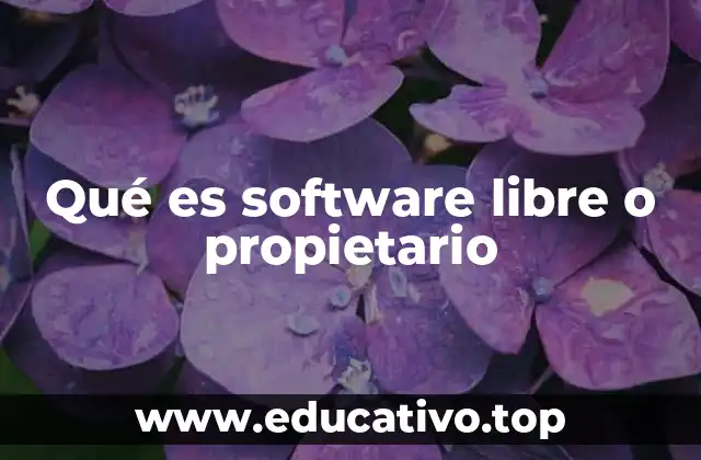 Qué es software libre o propietario