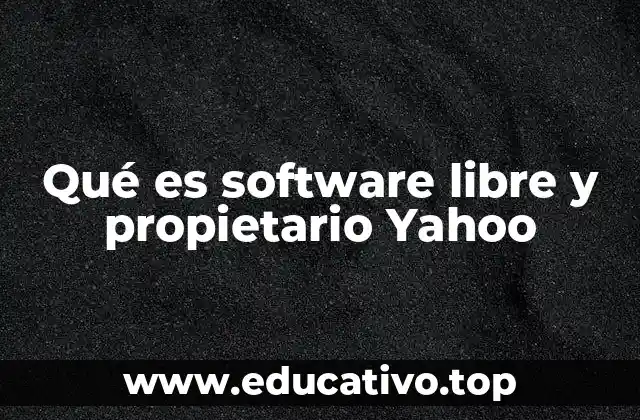 Qué es software libre y propietario Yahoo