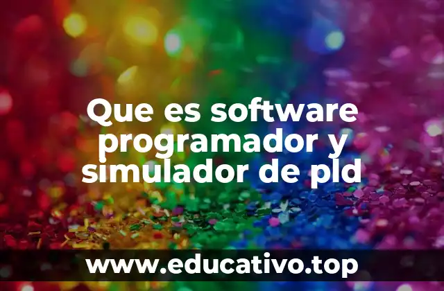 Que es software programador y simulador de pld