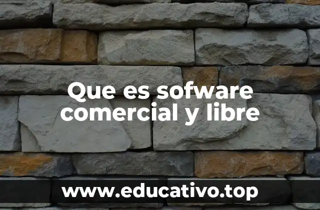 Que es sofware comercial y libre
