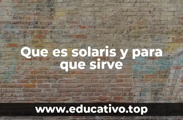 Que es solaris y para que sirve