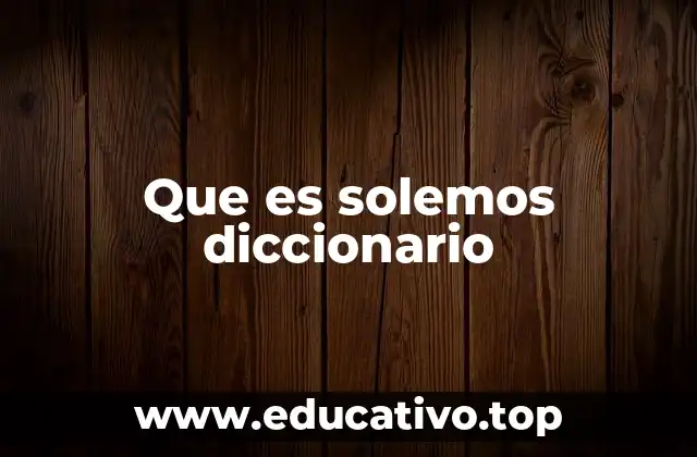 Que es solemos diccionario